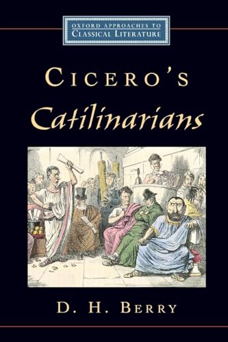 Cicero's Catilinarians (Oxford Approaches to Classical Literature) von Oxford University Press, USA